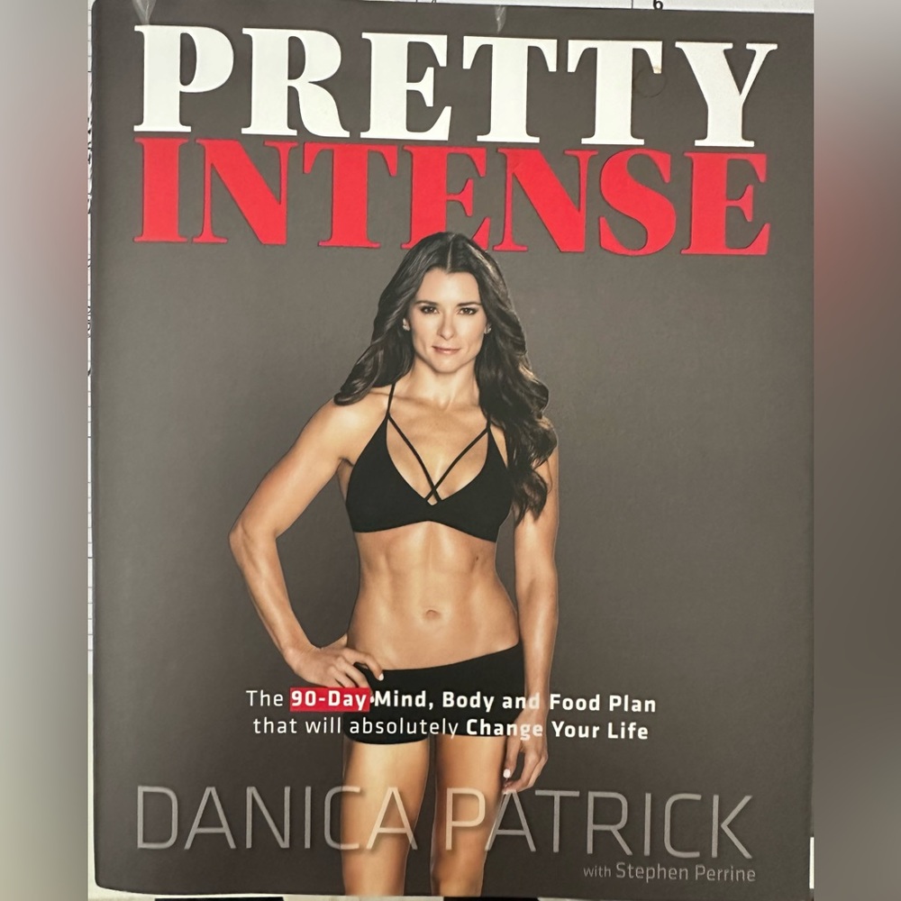 Danica Patrick’s book ~ PRETTY INTENSE.